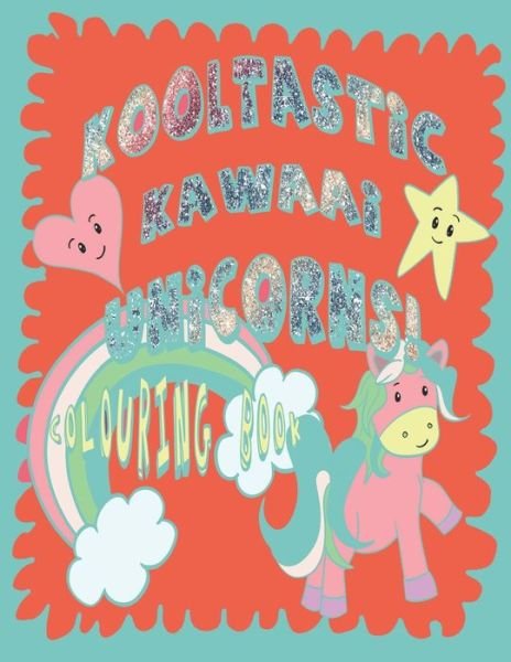 Cover for Mythical Creature Colouring Books · Kawaai colouring Unicorns: 50 page book for the unicorn lover and crafty boys or girls to colour along with blank pages for your own drawings and creativity! (Paperback Bog) (2020)