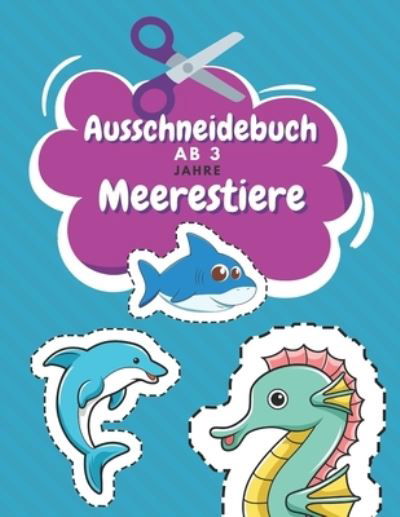 Cover for Bn Kreative Unterhaltung Verleger · Ausschneidebuch Ab 3 Jahre Meerestiere (Taschenbuch) (2020)