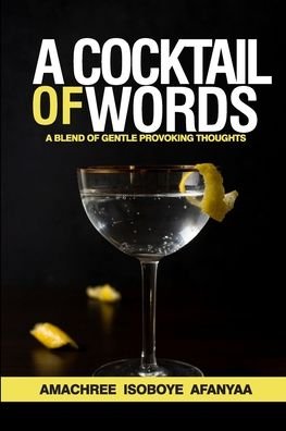 Cover for Amachree Isoboye Afanyaa · A Cocktail of Words (Pocketbok) (2020)