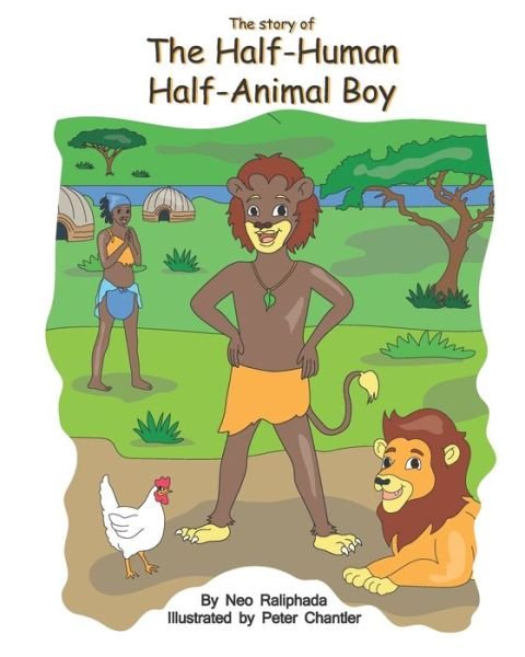 The story of The Half-human Half-animal boy - Neo Raliphada - Kirjat - Independently Published - 9798700003780 - perjantai 12. maaliskuuta 2021