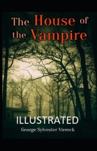 Cover for George Sylvester Viereck · The House of the Vampire Illustrated (Paperback Book) (2021)