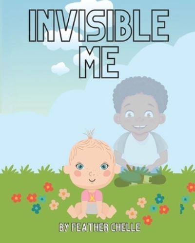 Cover for Feather Chelle · Invisible Me (Paperback Book) (2021)