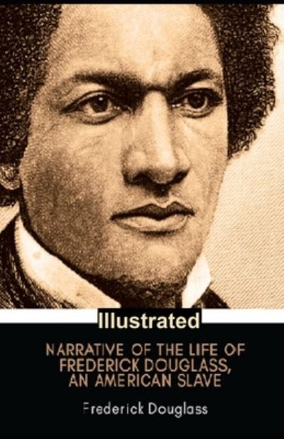 Cover for Frederick Douglass · Narrative of the Life of Frederick Douglass (ILLUSTRATED) (Paperback Book) (2021)