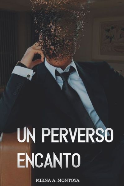 Cover for Mirna Alejandra Montoya · Un Perverso Encanto (Paperback Book) (2022)