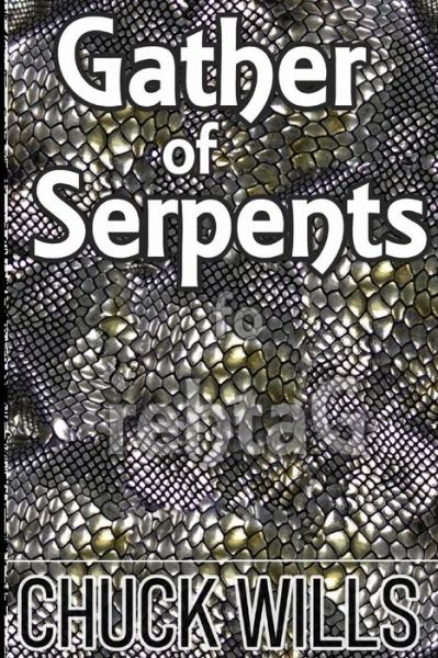 Cover for Chuck Wills · Gather of Serpents (Paperback Book) (2022)