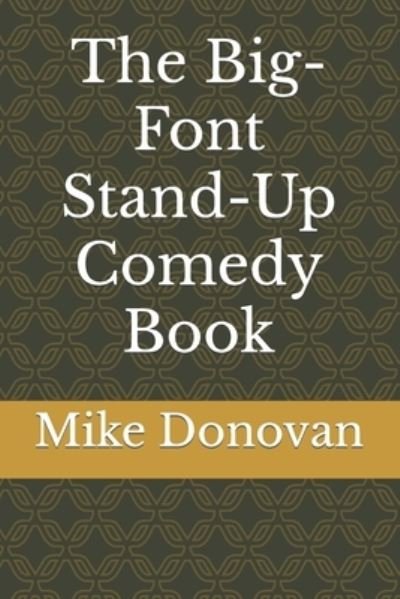 Cover for Mike Donovan · The Big-Font Stand-Up Comedy Book (Pocketbok) (2022)