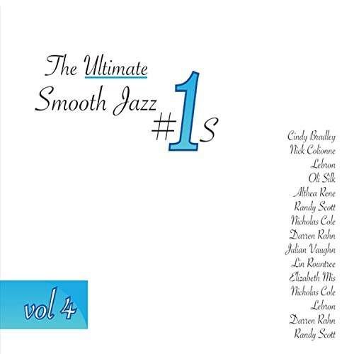 THE ULTIMATE SMOOTH JAZZ #1s: VOL 4 - Ultimate Smooth Jazz 1's - Vol 4 / Various - Muziek - JAZZ - 0020286219781 - 2 juni 2015