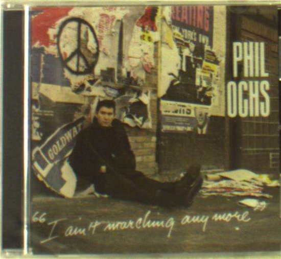 Cover for Phil Ochs · I Ain't Marching Anymore (CD) (2017)