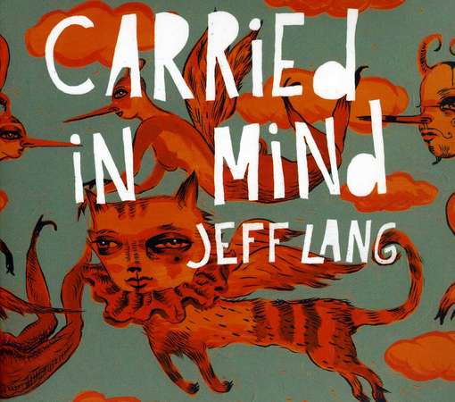 Cover for Jeff Lang · Carried in Mind (CD) (2011)