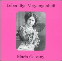 Legendary Voices: Maria Galvany - Galvany / Rossini / Bellini / Gounod / Verdi - Musik - Preiser Records - 0717281895781 - 30. desember 2003