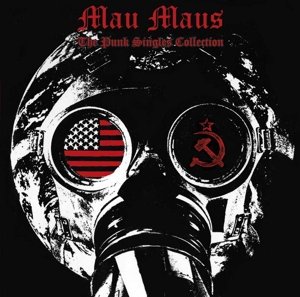 Mau Maus-punk Singles Collection - Mau Maus - Muzyka - Plastic Head Music - 0803341496781 - 11 października 2018