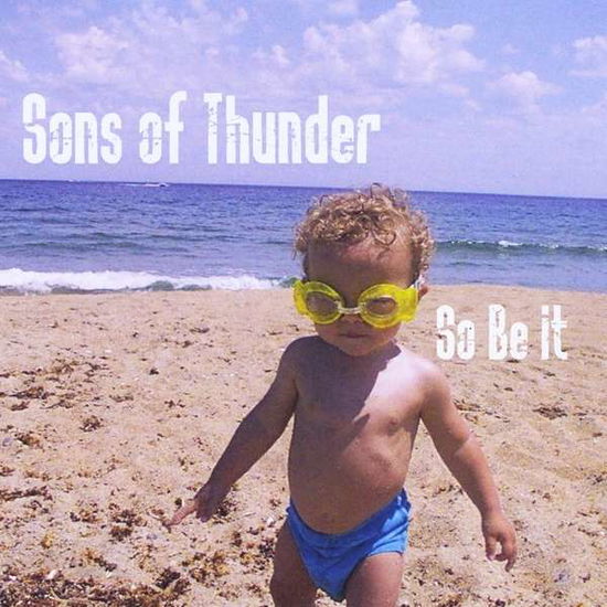 Cover for Sons of Thunder · So Be It (CD) (2012)