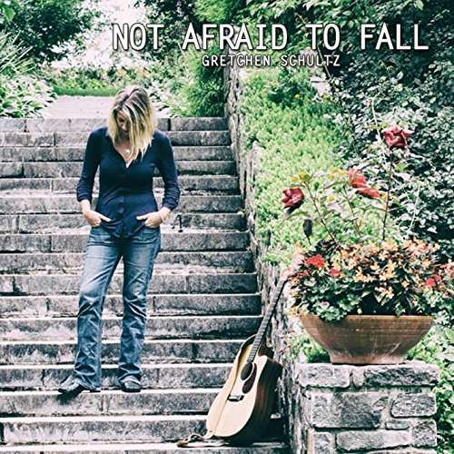 Cover for Gretchen Schultz · Not Afraid to Fall (CD) (2014)