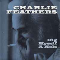 Dig Myself a Hole - Charlie Feathers - Muzyka - NORTON RECORDS - 4059251194781 - 29 czerwca 2018