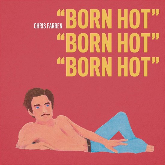 Born Hot - Farren Chris - Musiikki - Big Scary Monsters - 5060366787781 - perjantai 18. lokakuuta 2019