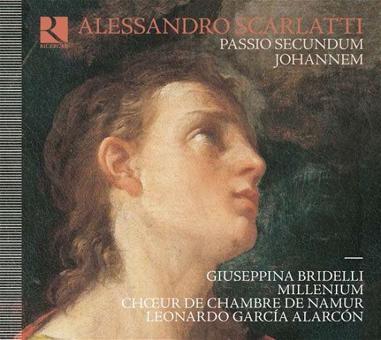 Cover for Giuseppina Bridelli / Millenium / Choeur De Chambre De Namur / Leonardo Garca Alarcon · Alessandro Scarlatti: Passio Secundum Johannem (CD) (2017)