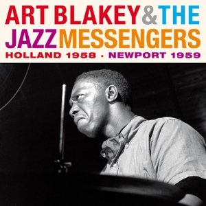 Cover for Blakey,art &amp; Jazz Messengers · Holland 1958-newport 1959 (CD) (2015)