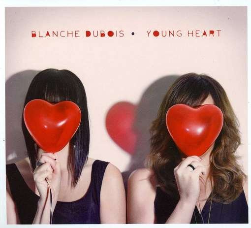 Cover for Blanche Dubois · Young Heart (CD) (2012)