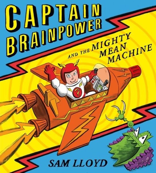 Cover for Sam Lloyd · Captain Brainpower and the Mighty Mean Machine (Paperback Book) (2013)
