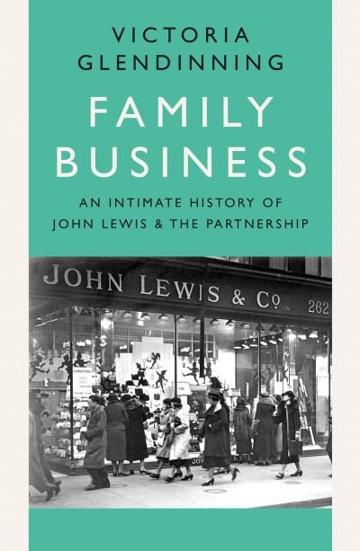 Cover for Victoria Glendinning · Family Business: An Intimate History of John Lewis and the Partnership (Taschenbuch) (2022)