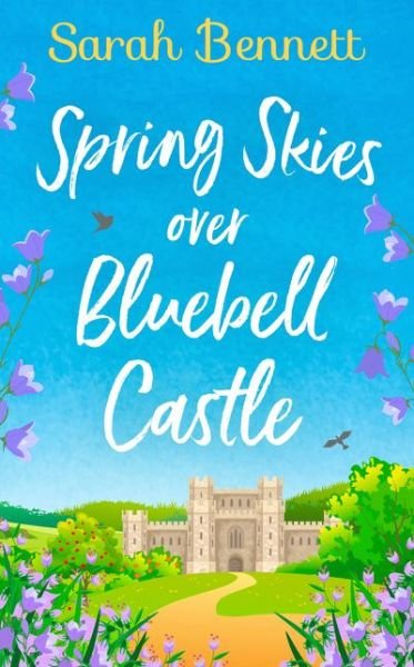 Cover for Sarah Bennett · Spring Skies Over Bluebell Castle - Bluebell Castle (Paperback Book) (2019)
