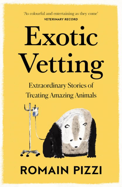 Cover for Romain Pizzi · Exotic Vetting: Extraordinary Stories of Treating Amazing Animals (Paperback Book) (2023)