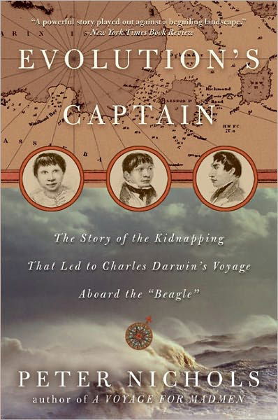 Cover for Peter Nichols · Evolution's Captain: the Story of the Kidnapping That Led to Charles Darwin's Voyage Aboard the Beagle (Paperback Book) (2016)