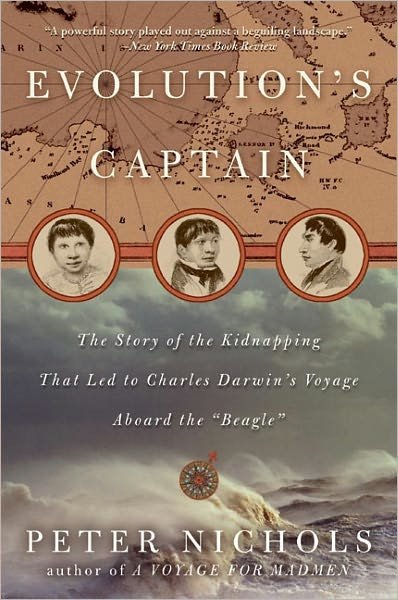 Cover for Peter Nichols · Evolution's Captain: the Story of the Kidnapping That Led to Charles Darwin's Voyage Aboard the Beagle (Paperback Bog) (2004)