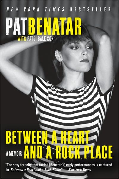 Cover for Pat Benatar · Between a Heart and a Rock Place: A Memoir (Paperback Book) (2013)