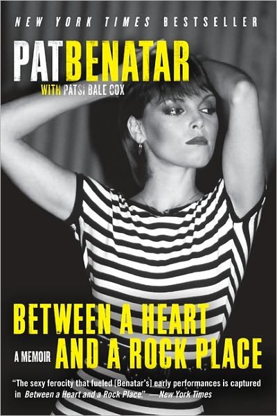 Cover for Pat Benatar · Between a Heart and a Rock Place: A Memoir (Paperback Bog) (2011)