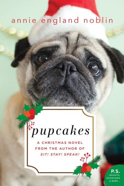 Cover for Annie England Noblin · Pupcakes: A Christmas Novel (Paperback Book) (2017)