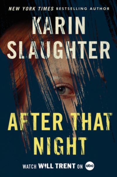 Cover for Karin Slaughter · After That Night: A Will Trent Thriller - Will Trent (Gebundenes Buch) (2023)