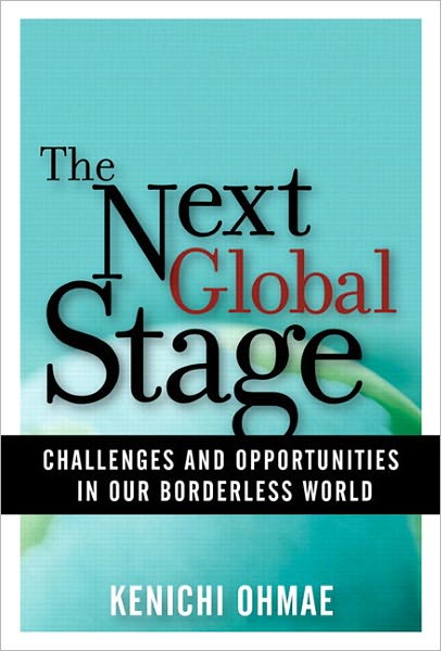 Cover for Kenichi Ohmae · Next Global Stage, The: Challenges and Opportunities in Our Borderless World (paperback) (Paperback Book) (2009)