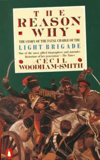 Cover for Cecil Woodham-Smith · The Reason Why: The Story of the Fatal Charge of the Light Brigade (Paperback Book) [Reprint edition] (1991)