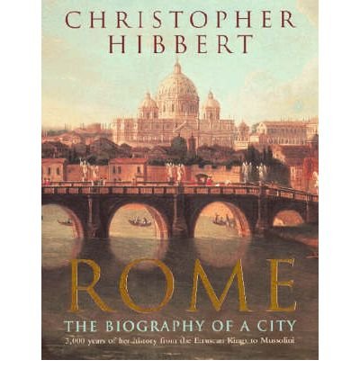 Cover for Christopher Hibbert · Rome: The Biography of a City (Paperback Book) (1987)