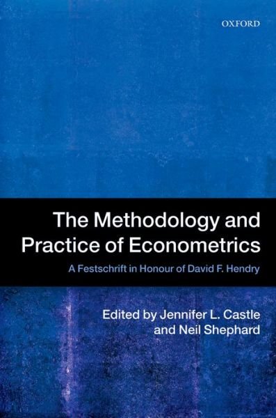 Cover for Jennifer Castle · The Methodology and Practice of Econometrics: A Festschrift in Honour of David F. Hendry (Paperback Book) (2015)