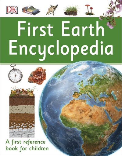Cover for Dk · First Earth Encyclopedia: A first reference book for children - DK First Reference (Paperback Book) (2018)