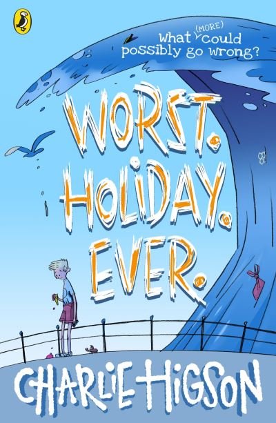 Cover for Charlie Higson · Worst. Holiday. Ever. - Worst. Holiday. Ever. (Paperback Bog) (2021)