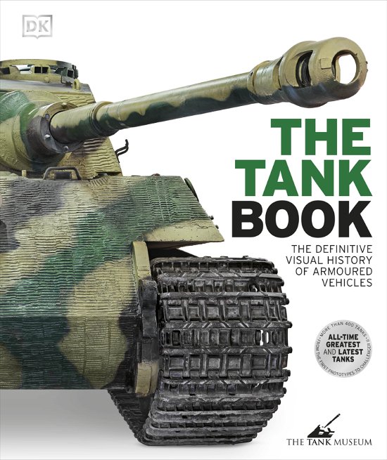 Cover for Dk · The Tank Book: The Definitive Visual History of Armoured Vehicles - DK Definitive Transport Guides (Gebundenes Buch) (2023)