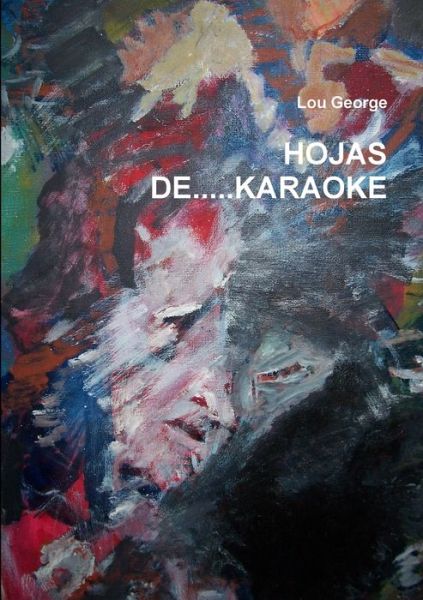 Cover for Lou George · Hojas De.....karaoke (Paperback Book) (2019)