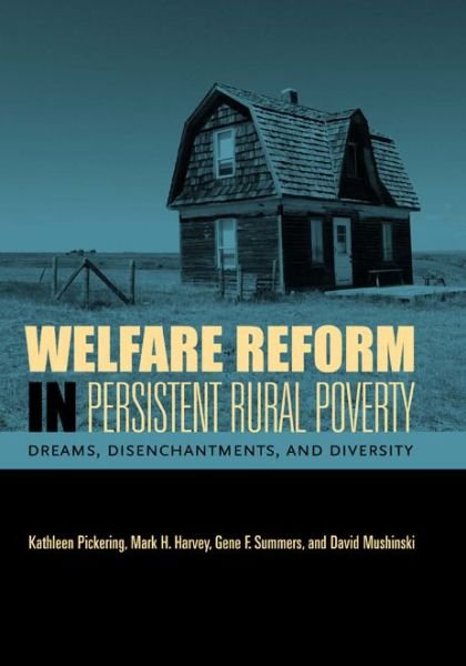 Cover for Pickering, Kathleen (Colorado State University) · Welfare Reform in Persistent Rural Poverty: Dreams, Disenchantments, and Diversity - Rural Studies (Paperback Bog) (2011)