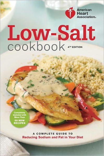 Cover for American Heart Association · American Heart Association Low-Salt Cookbook, 4th Edition: A Complete Guide to Reducing Sodium and Fat in Your Diet - American Heart Association (Paperback Bog) (2013)