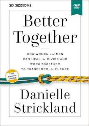 Cover for Danielle Strickland · Better Together Video Study: How Women and Men Can Heal the Divide and Work Together to Transform the Future (DVD) (2020)