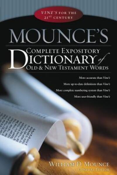 Mounce's Complete Expository Dictionary of Old and New Testament Words - William D. Mounce - Books - Zondervan - 9780310248781 - September 5, 2006