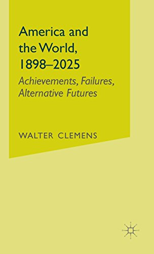 America and the World, 1898-2025: Achievements, Failures, Alternative Futures - Na Na - Książki - Palgrave USA - 9780312228781 - 2000