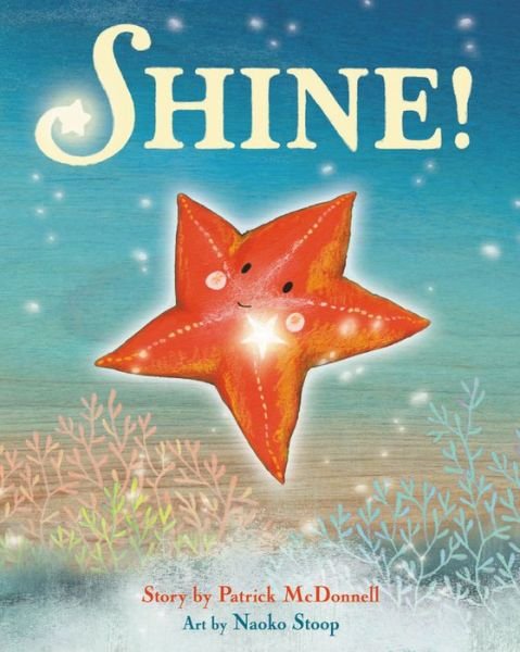 Cover for Patrick McDonnell · Shine! (Hardcover Book) (2017)