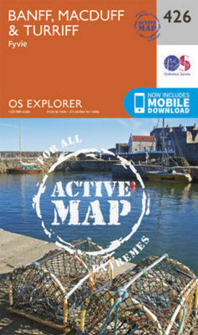 Banff, Macduff and Turriff - OS Explorer Active Map - Ordnance Survey - Bücher - Ordnance Survey - 9780319472781 - 16. September 2015