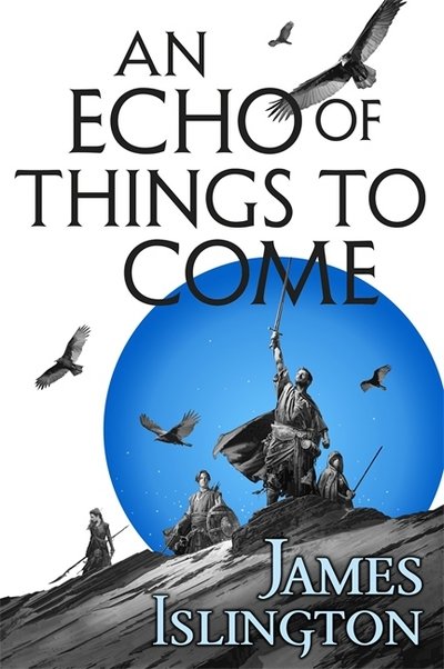 Cover for James Islington · An Echo of Things to Come: Book Two of the Licanius trilogy - Licanius Trilogy (Paperback Book) (2017)