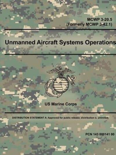 Cover for Us Marine Corps · Unmanned Aircraft Systems Operations - MCWP 3-20.5 (Formerly MCWP 3-42.1) (Taschenbuch) (2018)