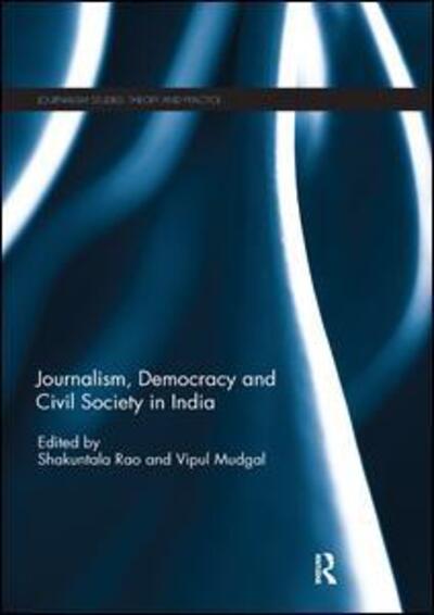 Cover for Journalism, Democracy and Civil Society in India - Journalism Studies (Paperback Book) (2018)